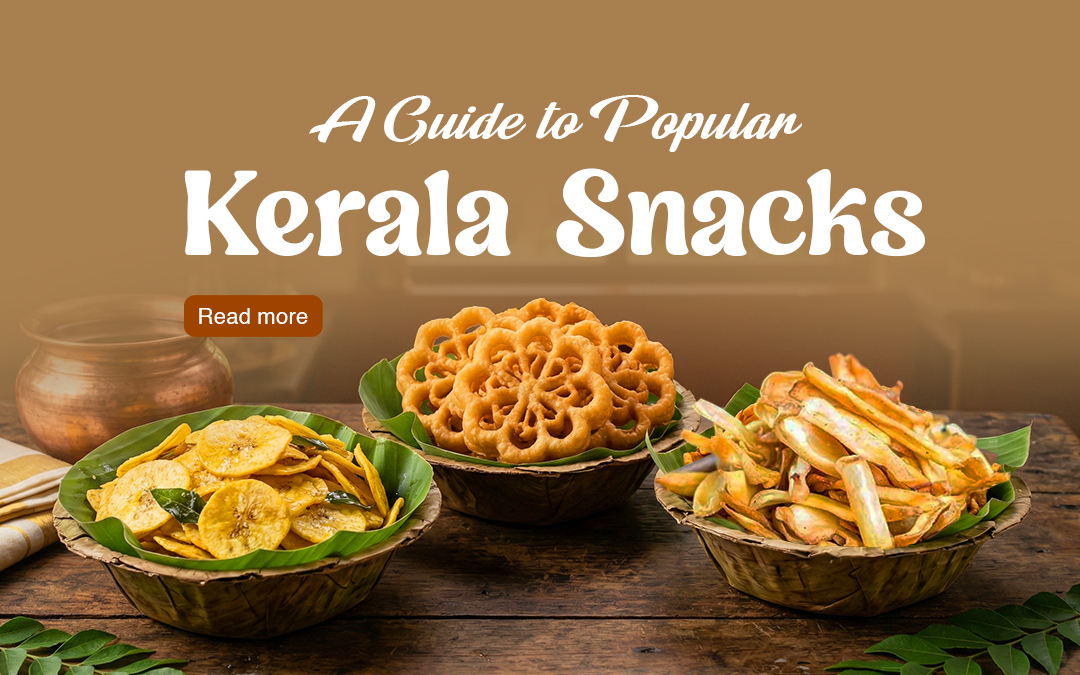 A Guide to Popular Kerala Snacks